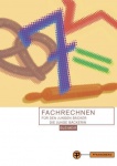 Fachrechnen für den jungen Bäcker / die junge Bäckerin 