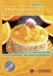Prüfungsbuch Konditor/Konditorin in Lernfeldern 