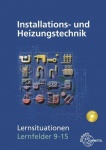 Installations- und Heizungstechnik Lernsituationen Lernfelder 9-15 