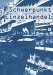 Schwerpunkt Einzelhandel. 1. Schuljahr. Arbeitsheft 