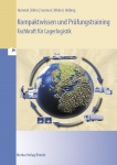 Kompaktwissen und Prüfungstraining - Fachkraft für Lagerlogistik 