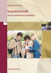 Gesamtwirtschaft für das kaufmännische Berufskolleg 1. Baden-Württemberg 