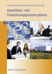 Investitions- und Finanzierungsprozesse planen 