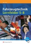 Fahrzeugtechnik Lernfelder 5-8. Arbeitsheft + CD-ROM 