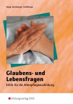 Glaubens- und Lebensfragen. Schülerband 