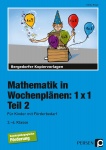 Mathematik in Wochenplänen: 1 x 1. Teil 2 