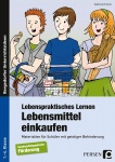 Lebenspraktisches Lernen: Lebensmittel einkaufen Materialien für Schüler mit geistige 