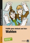 Politik ganz einfach und klar: Wahlen 