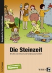 Geschichte einfach und handlungsorientiert. Die Steinzeit 