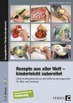 Rezepte aus aller Welt - kinderleicht zubereitet 