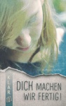 Dich machen wir fertig! KLAR Taschenbuch 
