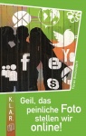 Geil, das peinliche Foto stellen wir online! 
