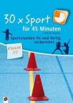 30 x Sport für 45 Minuten - Klasse 1/2 