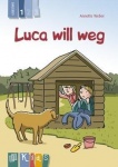 KidS - Klassenlektüre: Luca will weg. Lesestufe 1 