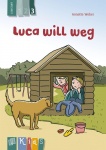 KidS - Klassenlektüre: Luca will weg. Lesestufe 3 