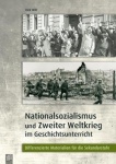 Nationalsozialismus und Zweiter Weltkrieg im Geschichtsunterricht 