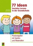 77 Ideen - Soziales Lernen in der Grundschule 