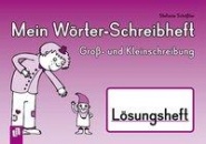 Mein Wörter-Schreibheft - Groß- und Kleinschreibung - Lösungsheft 