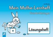 Mein Mathe-Lernheft. Grunderfahrungen - Lösungsheft 