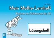 Mein Mathe-Lernheft. Rechnen im Zahlenraum bis 20 - Lösungsheft 