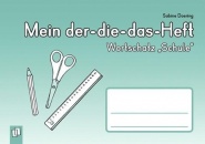 Mein Der-die-das-Heft: Wortschatz Schule 