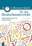 55 5-Minuten-Spiele für den Deutschunterricht 