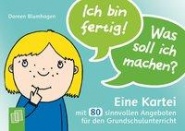 Ich bin fertig! Was soll ich machen? 