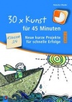 30x Kunst für 45 Min 3/4 