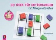 50 Ideen für Entdeckungen mit Alltagsmaterialien 