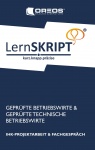 LernSKRIPT IHK-PROJEKTARBEIT und FACHGESPRÄCH für Geprüfte Betriebswirte und 