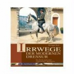 Irrwege der modernen Dressur 