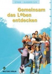 Ethik 5 / 6. Arbeitsheft. Gemeinsam das Leben entdecken. Sachsen-Anhalt 