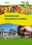 Ethik 7 / 8. Arbeitsheft. Gemeinsam erwachsen werden. Berlin 