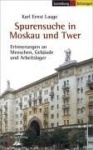 Spurensuche in Moskau und Twer 
