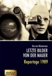 Letzte Bilder von der Mauer 