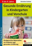 Gesunde Ernährung in Kindergarten und Vorschule Kindgerechte Materialien zur 