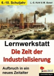 Lernwerkstatt - Die Zeit der Industrialisierung 
