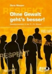 Ohne Gewalt geht es besser 