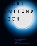 Lichtempfindlich. Slg. Schaufler 