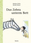 Das Zebra unterm Bett 
