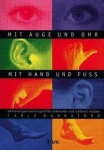 Mit Auge und Ohr, mit Hand und Fuß 