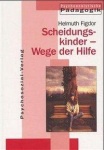 Scheidungskinder: Wege der Hilfe 
