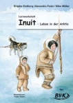 Lernwerkstatt. Inuit. Leben in der Arktis 