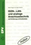 ISDN-, LAN- und analoge Anschlusstechnik mit Einführung Lichtwellenleiter 