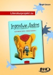 Literaturprojekt zu Irgendwie anders 