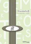 Grundschrift mit Lineatur. Das Selbstlernheft im 1. Schuljahr 