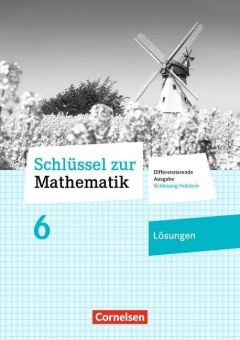 Schlüssel zur Mathematik 6. Schuljahr. Lösungen zum Schülerbuch 