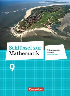 Schlüssel zur Mathematik 9. Schuljahr. Niedersachsen Differenzierende Ausgabe 
