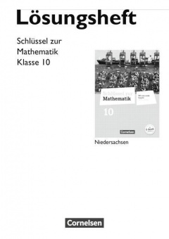 Schlüssel zur Mathematik 10. Schuljahr. Lösungen. Niedersachsen 