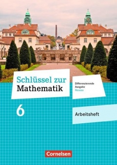 Schlüssel zur Mathematik 6. Schuljahr. Arbeitsheft 